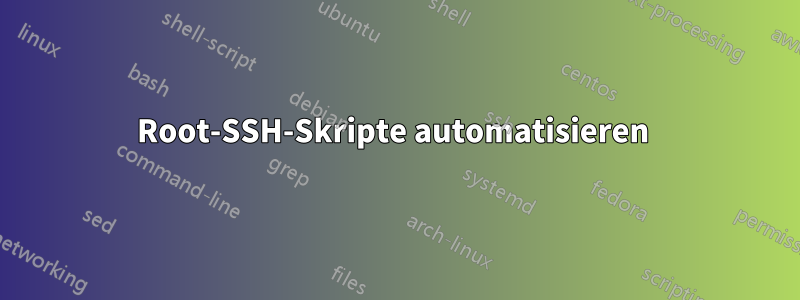 Root-SSH-Skripte automatisieren 