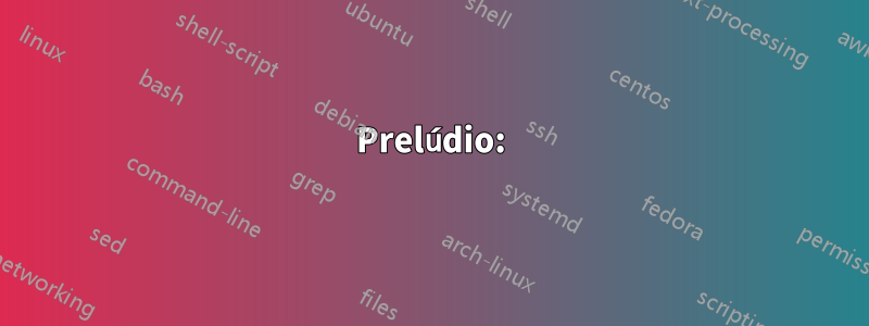 Prelúdio: