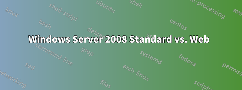 Windows Server 2008 Standard vs. Web 