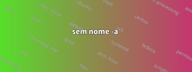 sem nome -a