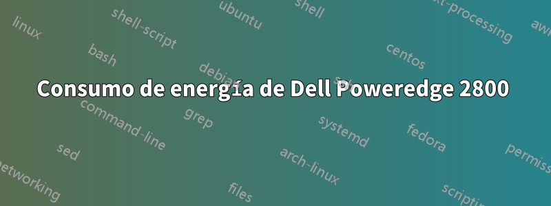 Consumo de energía de Dell Poweredge 2800