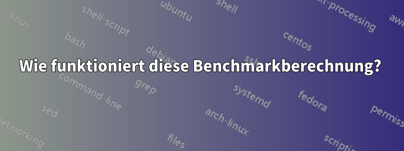 Wie funktioniert diese Benchmarkberechnung?