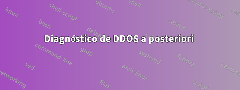 Diagnóstico de DDOS a posteriori