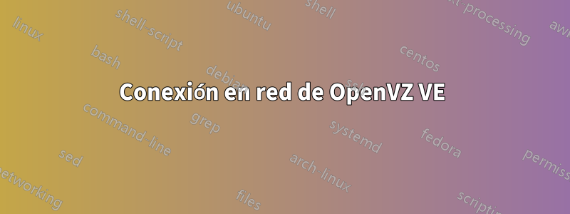 Conexión en red de OpenVZ VE