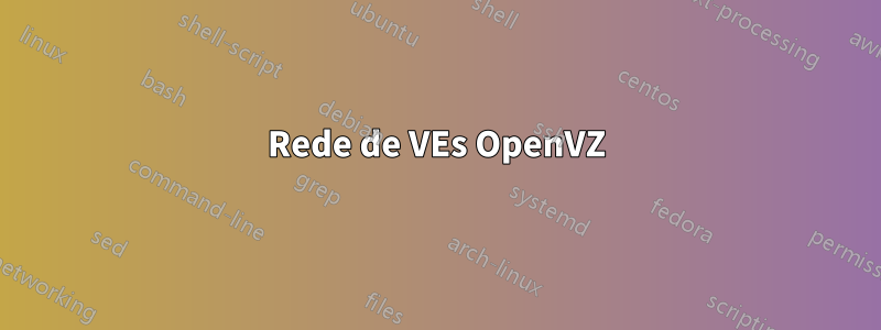 Rede de VEs OpenVZ