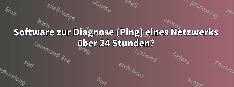 Software zur Diagnose (Ping) eines Netzwerks über 24 Stunden?