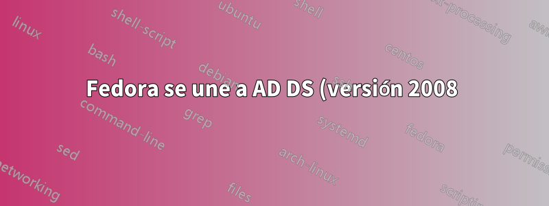 Fedora se une a AD DS (versión 2008): NT_STATUS_INVALID_COMPUTER_NAME