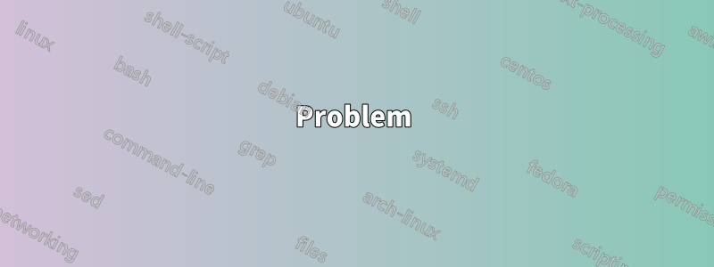 Problem