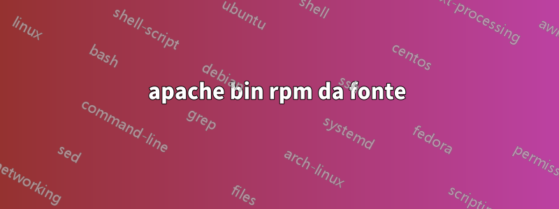 apache bin rpm da fonte