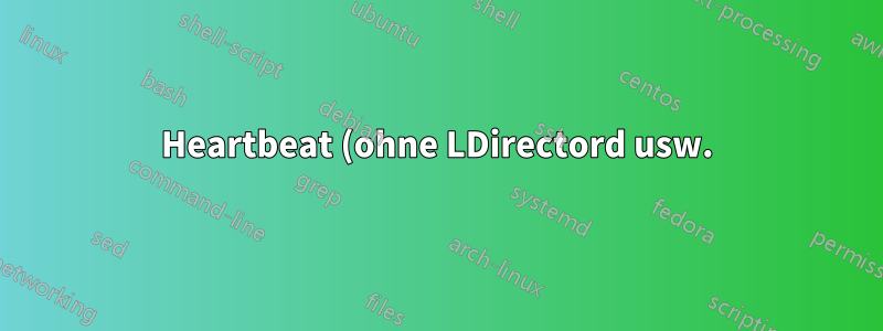 Heartbeat (ohne LDirectord usw.) für eine Floating-IP-Adresse?