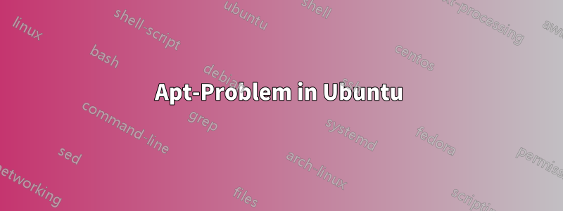 Apt-Problem in Ubuntu