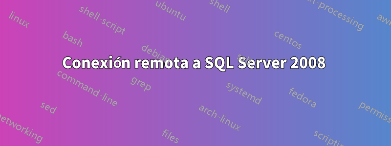 Conexión remota a SQL Server 2008