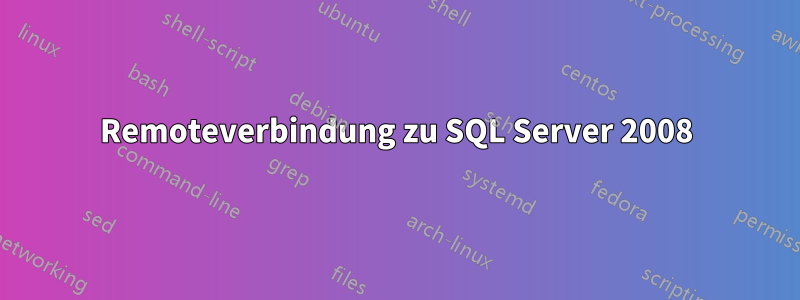 Remoteverbindung zu SQL Server 2008