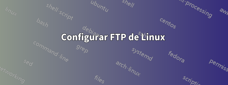 Configurar FTP de Linux