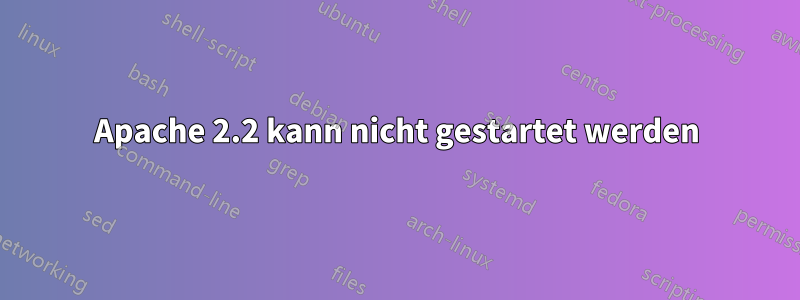 Apache 2.2 kann nicht gestartet werden