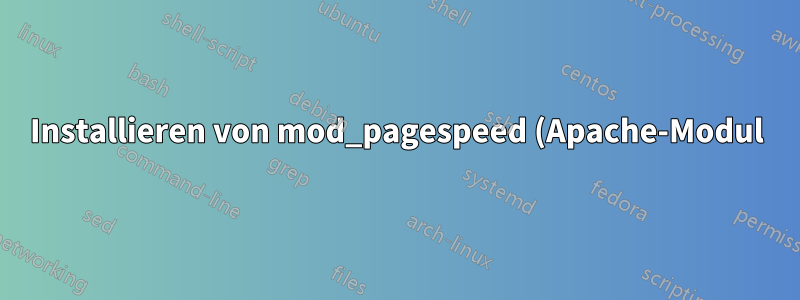 Installieren von mod_pagespeed (Apache-Modul) unter CentOS
