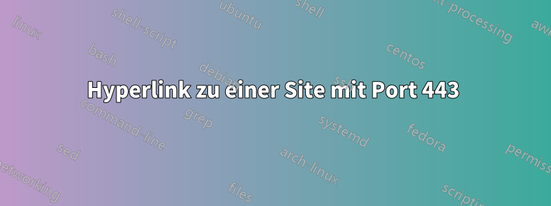 Hyperlink zu einer Site mit Port 443