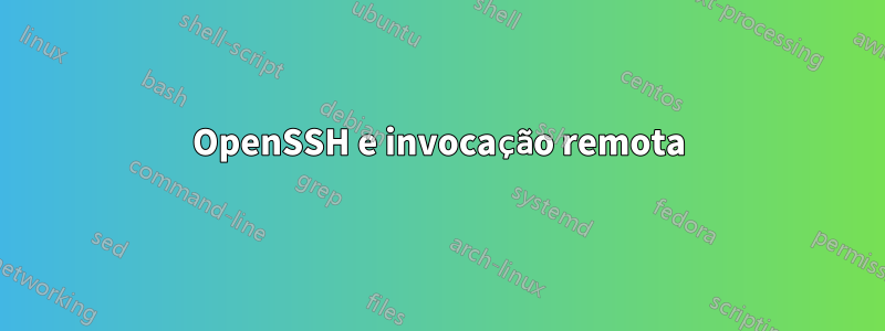 OpenSSH e invocação remota