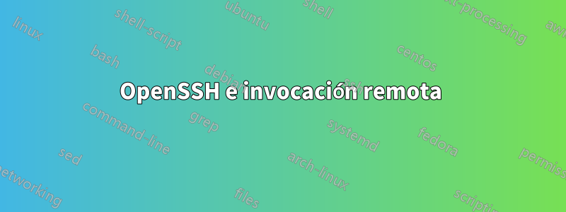 OpenSSH e invocación remota