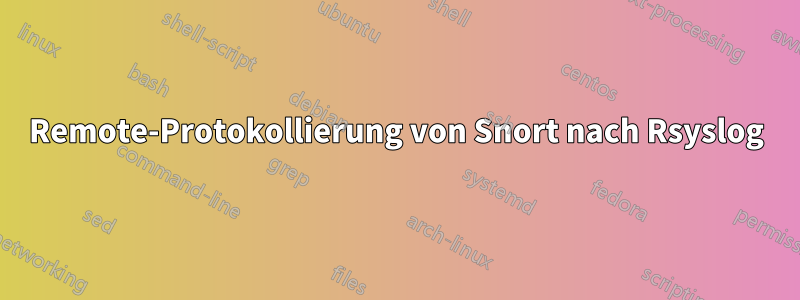 Remote-Protokollierung von Snort nach Rsyslog