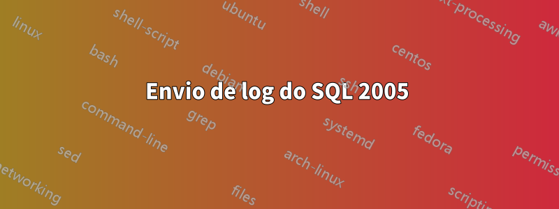 Envio de log do SQL 2005