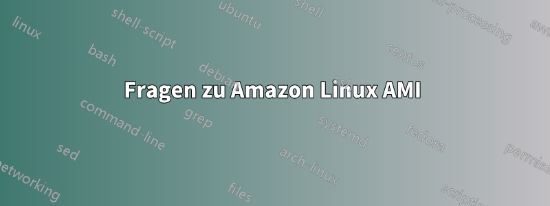 Fragen zu Amazon Linux AMI