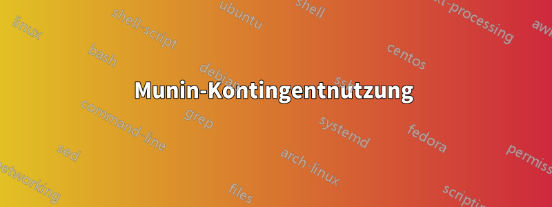 Munin-Kontingentnutzung