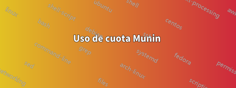 Uso de cuota Munin