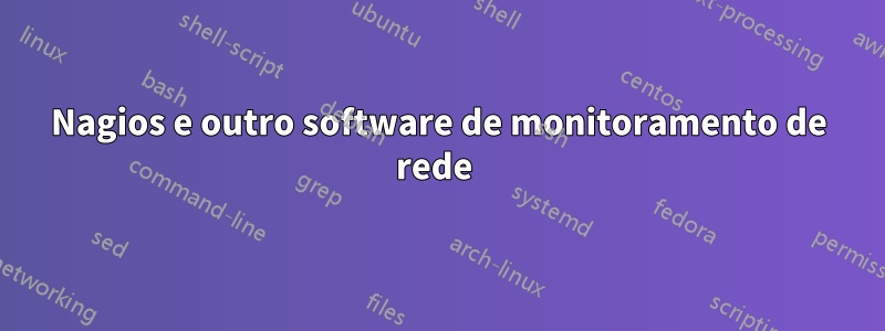 Nagios e outro software de monitoramento de rede 