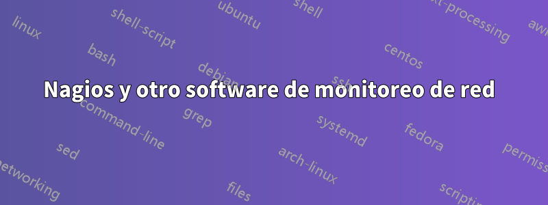 Nagios y otro software de monitoreo de red 