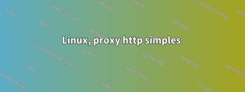 Linux, proxy http simples