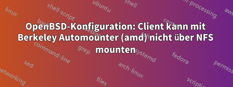 OpenBSD-Konfiguration: Client kann mit Berkeley Automounter (amd) nicht über NFS mounten