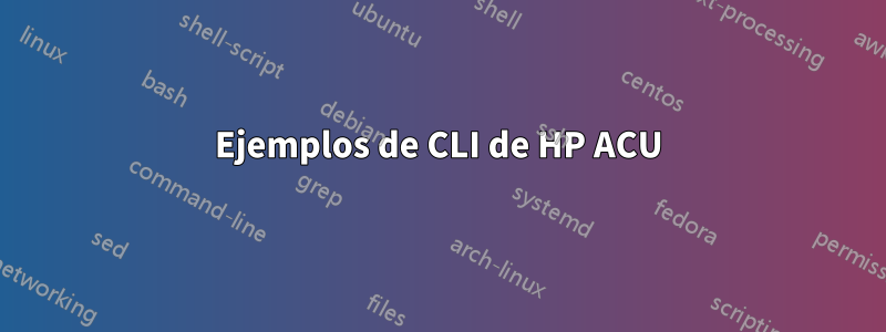 Ejemplos de CLI de HP ACU