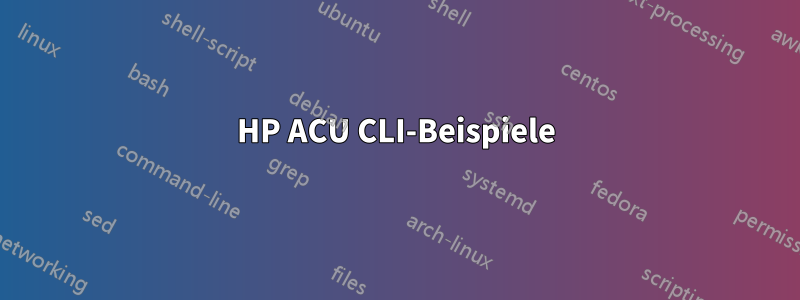 HP ACU CLI-Beispiele