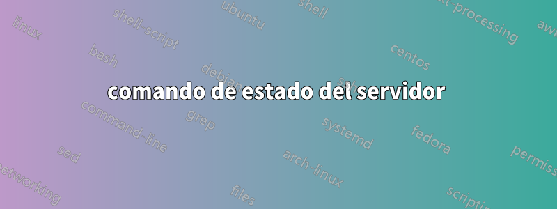 comando de estado del servidor