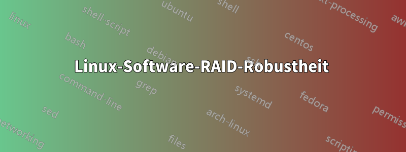Linux-Software-RAID-Robustheit