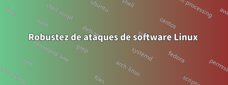 Robustez de ataques de software Linux