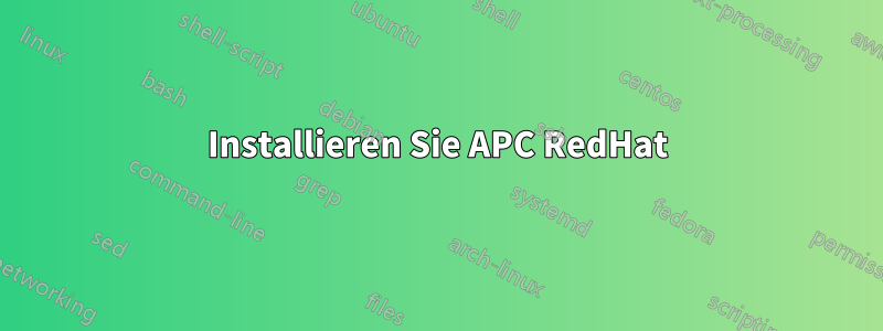 Installieren Sie APC RedHat