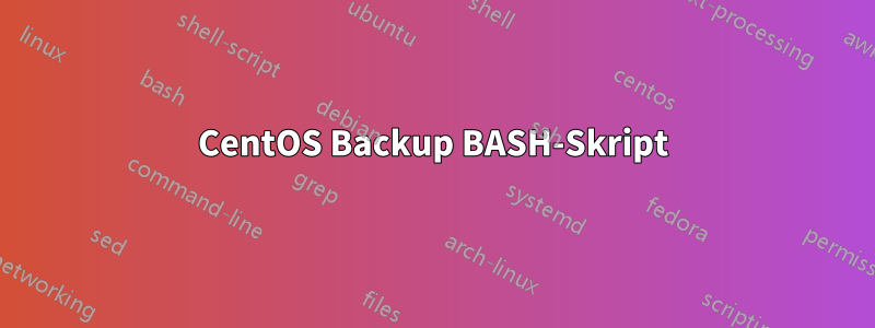 CentOS Backup BASH-Skript