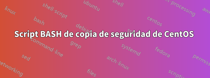 Script BASH de copia de seguridad de CentOS