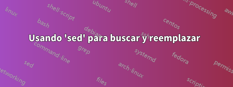 Usando 'sed' para buscar y reemplazar 