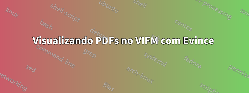 Visualizando PDFs no VIFM com Evince