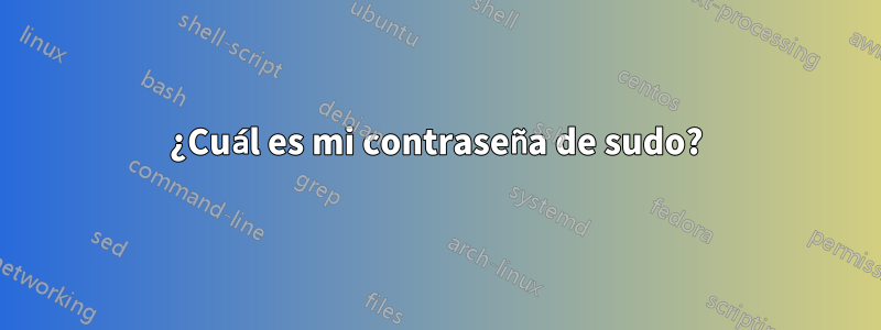 ¿Cuál es mi contraseña de sudo?