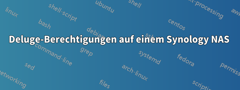 Deluge-Berechtigungen auf einem Synology NAS
