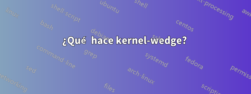 ¿Qué hace kernel-wedge?