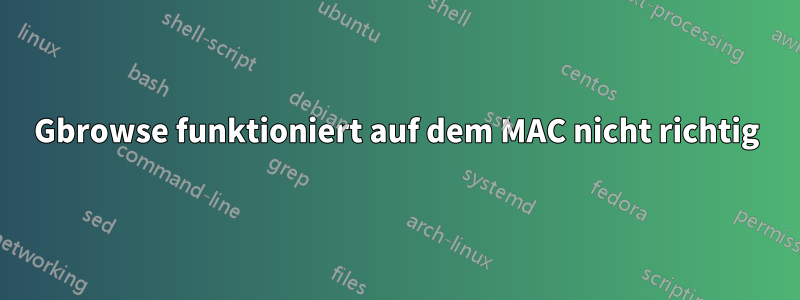 Gbrowse funktioniert auf dem MAC nicht richtig
