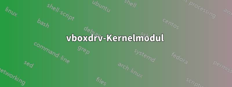 vboxdrv-Kernelmodul