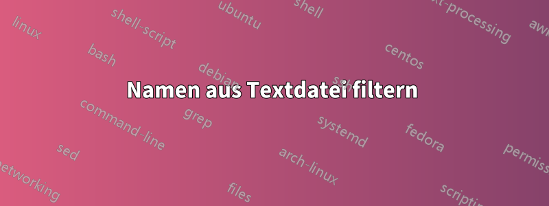 Namen aus Textdatei filtern