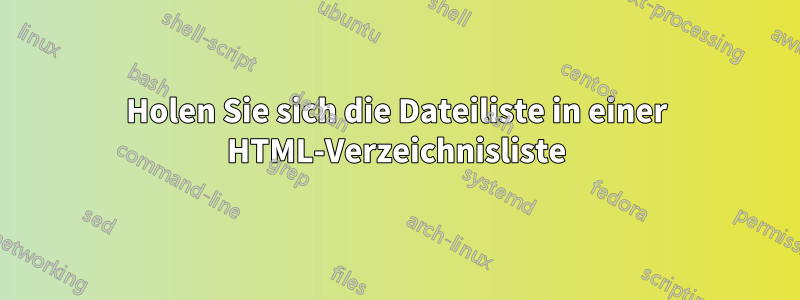 Holen Sie sich die Dateiliste in einer HTML-Verzeichnisliste