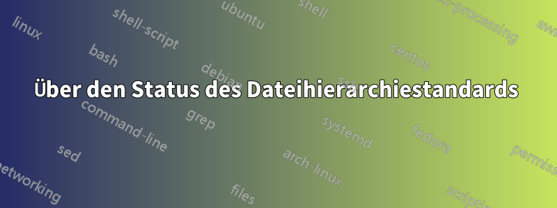 Über den Status des Dateihierarchiestandards